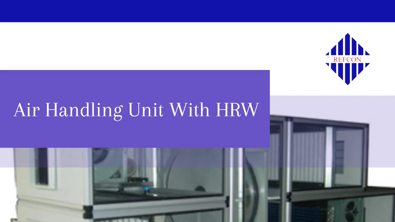 You are currently viewing Unveiling the Advantages of Air Handling Unit with HRW