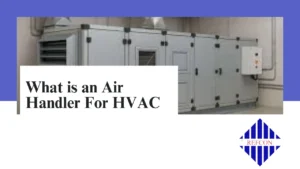 Read more about the article What Is An Air Handler Unit for HVAC Systems?