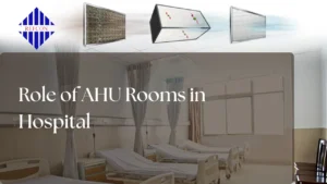 Read more about the article Role of AHU Rooms in Hospital