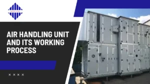 Read more about the article Air Handling Unit and Its Working Process